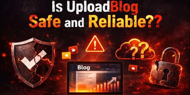 is uploadblog safe and reliable